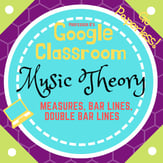 Music Theory Unit 2, Lesson 6: Measures, Barlines, & Double Barlines Digital Resources